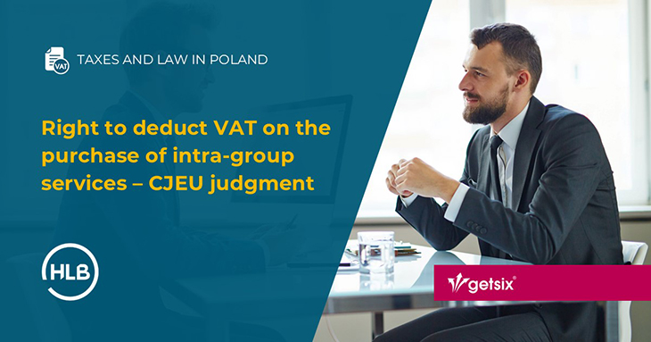 Right to deduct VAT on the purchase of intra-group services – CJEU judgment