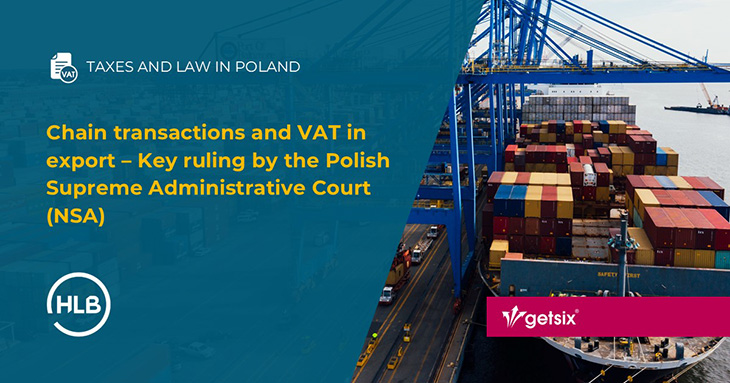 Chain transactions and VAT in export – Key ruling by the Polish Supreme Administrative Court (NSA)