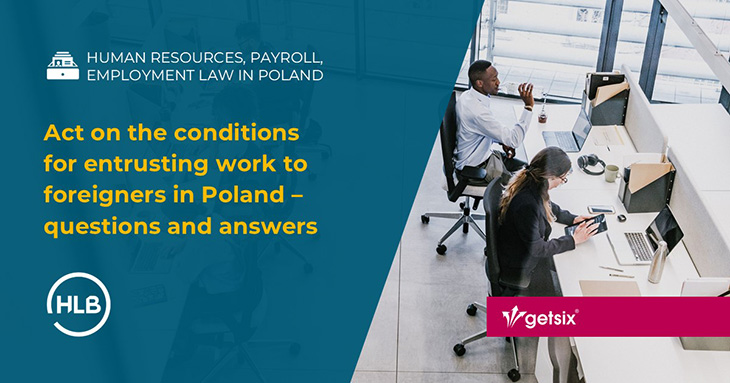 Act on the conditions for entrusting work to foreigners in Poland – questions and answers