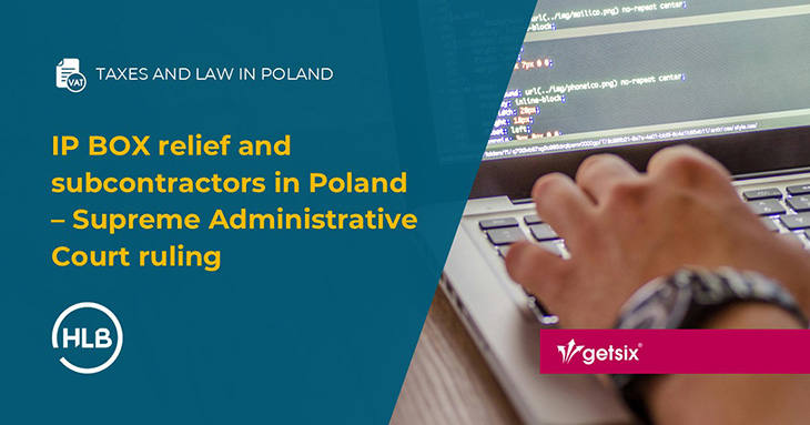 IP BOX relief and subcontractors in Poland – Supreme Administrative Court ruling