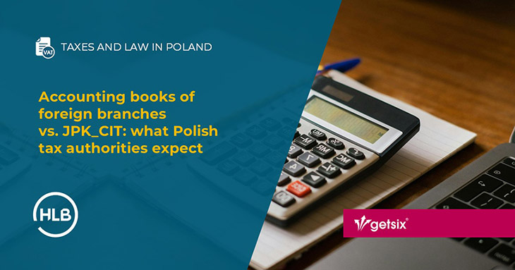 Accounting books of foreign branches vs. JPK_CIT: what Polish tax authorities expect