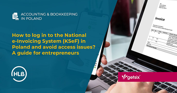 How to log in to the National e-Invoicing System (KSeF) in Poland and avoid access issues? A guide for entrepreneurs