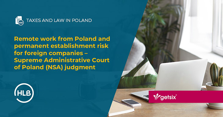 Remote work from Poland and permanent establishment risk for foreign companies – Supreme Administrative Court of Poland (NSA) judgment