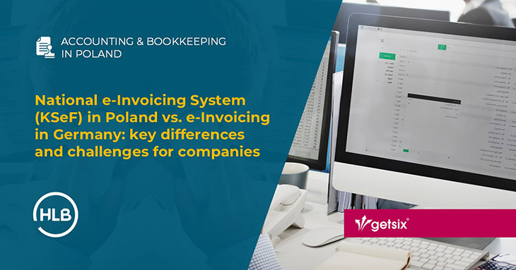 National e-Invoicing System (KSeF) in Poland vs. e-Invoicing in Germany: key differences and challenges for companies